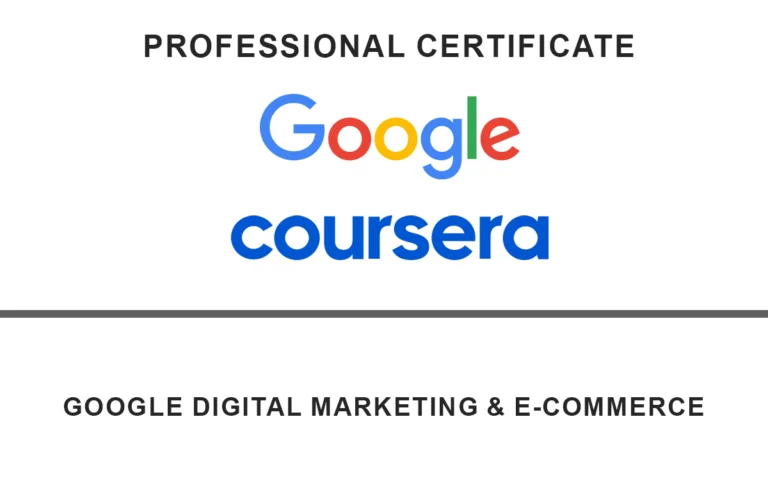 Google Digital Marketing and E-commerce Professional Certificate | Coursera Review